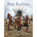 Hopi Kachinas: History, Legends, and Art