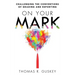 On Your Mark: Challenging the Conventions of Grading and Reporting