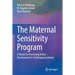 The Maternal Sensitivity Program: A Model for Promoting Infant Development in Challenging Contexts