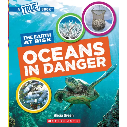 Oceans in Danger (a True Book: The Earth at Risk)