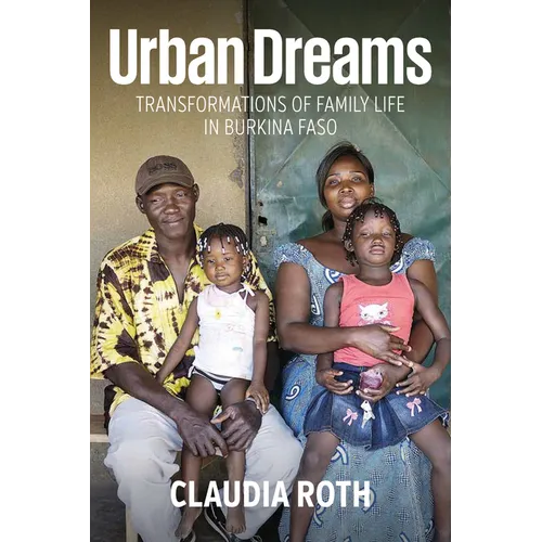Urban Dreams: Transformations of Family Life in Burkina Faso