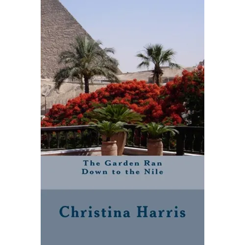 The Garden Ran Down to the Nile