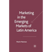 Marketing in the Emerging Markets of Latin America