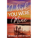 I Wish You Were Mine: A Single Dad/Nanny/Accidental Pregnancy Romance