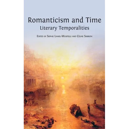 Romanticism and Time: Literary Temporalities