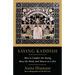 Saying Kaddish: How to Comfort the Dying, Bury the Dead, and Mourn as a Jew