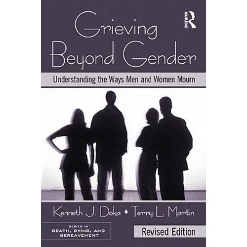 Grieving Beyond Gender: Understanding the Ways Men and Women Mourn