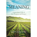 Meaning: Cultivating a Life of Joy, Purpose, and Impact