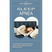 Sleep Apnea: The Essential Guide to Cure Your Sleep Apnea (The Most Effective Tips and Tricks You Need to Know for Sleep Better)