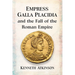 Empress Galla Placidia and the Fall of the Roman Empire