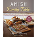 Amish Family Table: Traditional Breakfasts, Soups, Casseroles, Breads & Desserts