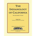 The Indianology of California: Volume Two, Containing Series Three