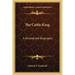 The Cattle King: A Dramatized Biography