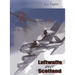 Luftwaffe Over Scotland: A History of German Air Attacks Over Scotland 1939-1945