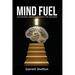 Mind Fuel: Maximizing Mental Energy For Success