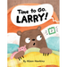 Time to Go, Larry