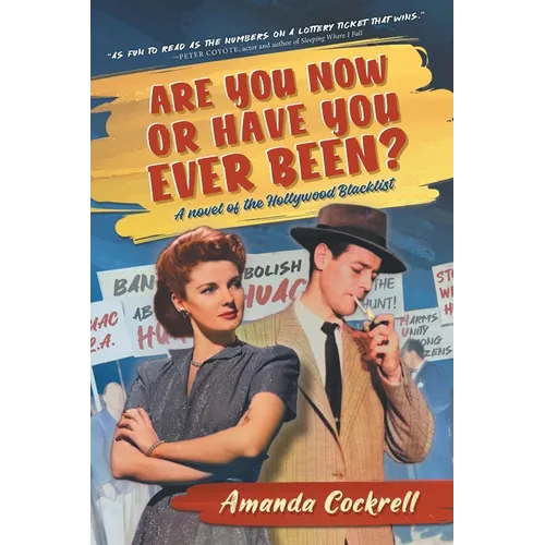 Are You Now or Have You Ever Been?: A Novel of the Hollywood Blacklist