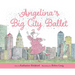 Angelina's Big City Ballet