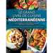 Le grand livre de cuisine méditerranéenne: Les 123 meilleures recettes méditerranéennes délicieuses et faciles à réaliser ! Pour une alimentation sain