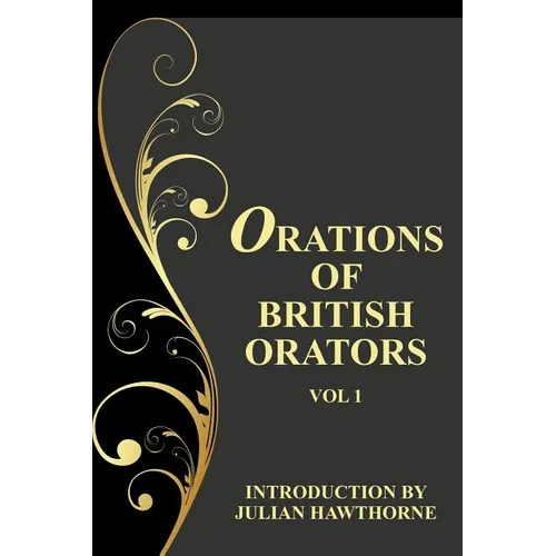 Orations of British Orators Vol. One