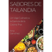 Sabores de Tailandia: Un Viaje Culinario a la Esencia de la Cocina Thai