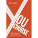 You Choose: 12 Decisions to Shape Your Life