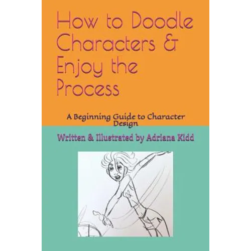 How to Doodle Characters: & Enjoy the Process