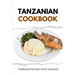 Tanzanian Cookbook: Traditional Recipes from Tanzania