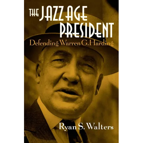 The Jazz Age President: Defending Warren G. Harding
