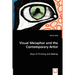 Visual Metaphor and the Contemporary Artist