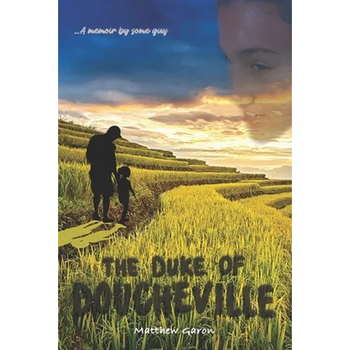 The Duke of Doucheville: A Memoir by Some Guy