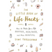 The Little Book of Life Hacks: How to Make Your Life Happier, Healthier, and More Beautiful
