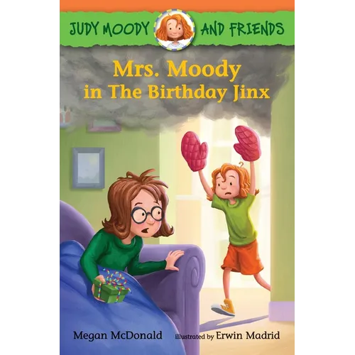 Judy Moody and Friends: Mrs. Moody in the Birthday Jinx