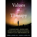 Values in Therapy: A Clinician's Guide to Helping Clients Explore Values, Increase Psychological Flexibility, and Live a More Meaningful Life