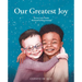 Our Greatest Joy