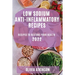 Low Sodium Anti-Inflammatory Recipes 2022: Recipes to Restore Your Health