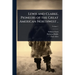 Lewis and Clarke, Pioneers of the Great American Northwest ..