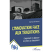 L'innovation face aux traditions: Comprendre et dépasser les freins au changement