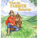 When the Farmer Returns
