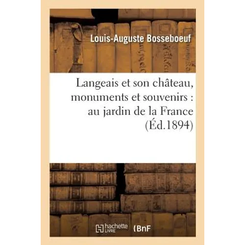 Langeais Et Son Château, Monuments Et Souvenirs: Au Jardin de la France