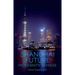 Shanghai Future: Modernity Remade
