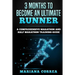 3 MONTHS TO BECOME An ULTIMATE RUNNER: A COMPREHENSIVE MARATHON And HALF MARATHON TRAINING GUIDE