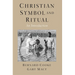 Christian Symbol and Ritual: An Introduction