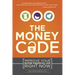 The Money Code: Improve Your Entire Financial Life Right Now