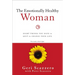 The Emotionally Healthy Woman: Eight Things You Have to Quit to Change Your Life