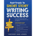 Fast-Track To Short Story Writing Success: Cut out the confusion and create epic short stories like a pro - even as a beginner! Step-by-step guide to