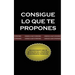 Consigue lo que te Propones (The Go-Getter, Spanish Edition)