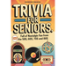 Trivia for Seniors: Full of Nostalgic Fun From The 50s, 60s, 70s and 80s. Over 500 Questions to Spark Memories and Keep Brain Young, Large