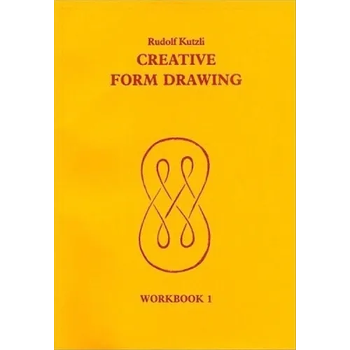 Creative Form Drawing: Workbook 1 Volume 1