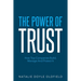 The Power of Trust: How Top Companies Build, Manage and Protect It